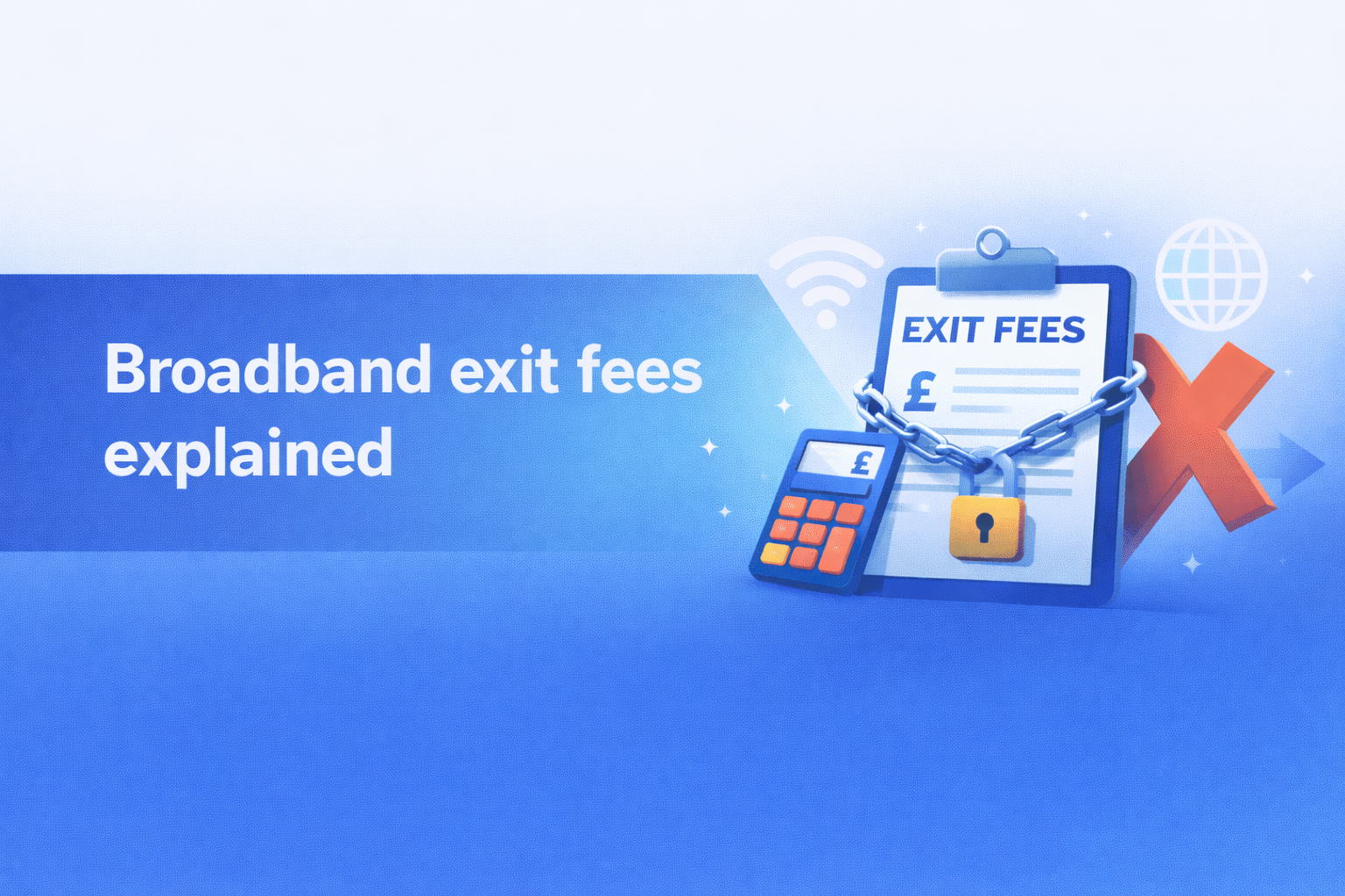 Broadband exit fees explained  UK broadband guide cover image.