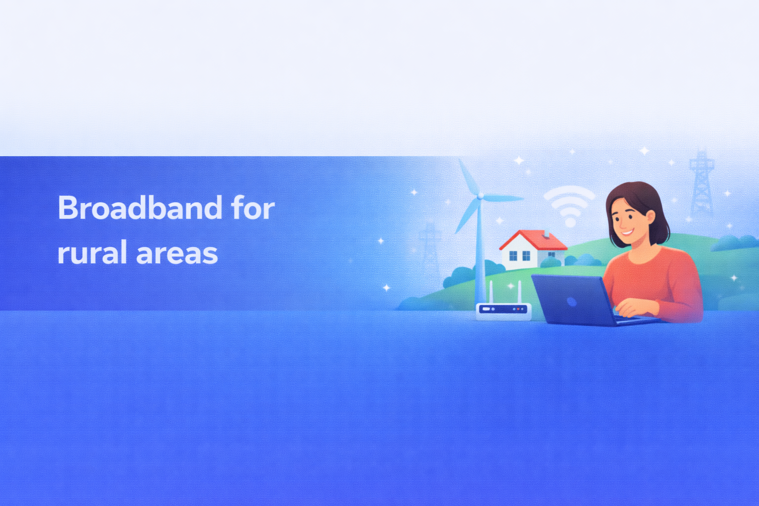 Broadband for rural areas  UK broadband guide cover image.