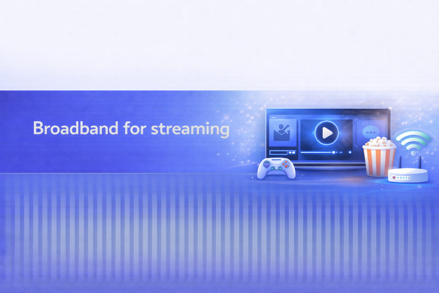 Broadband for streaming  UK broadband guide cover image.