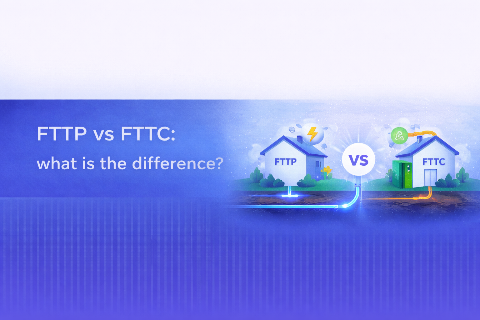 FTTP vs FTTC: what is the difference  UK broadband guide cover image.