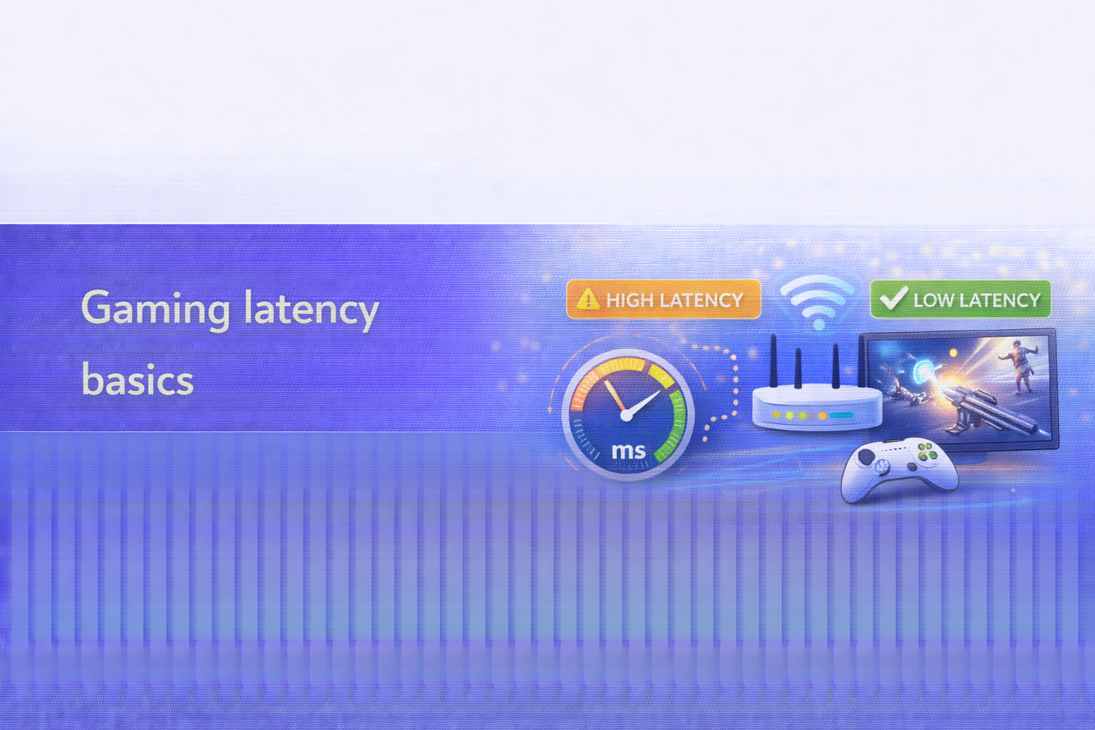 Gaming latency basics  UK broadband guide cover image.