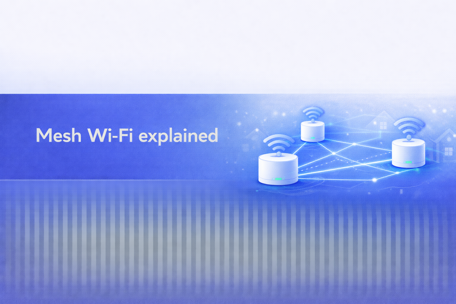 Mesh Wi-Fi explained  UK broadband guide cover image.