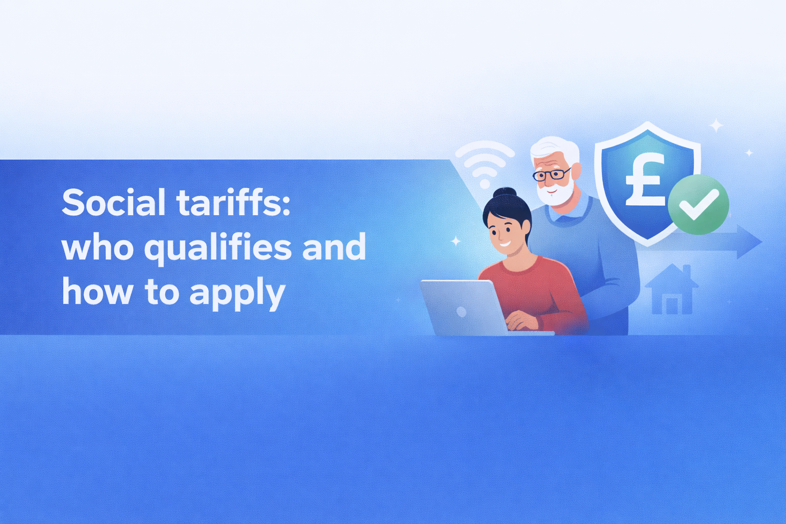 Social tariffs: who qualifies and how to apply  UK broadband guide cover image.